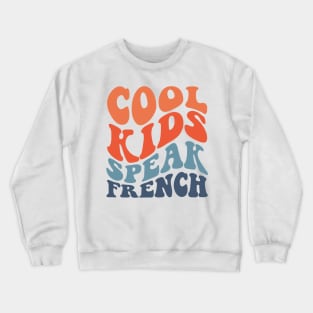 Cool kids speak French Crewneck Sweatshirt